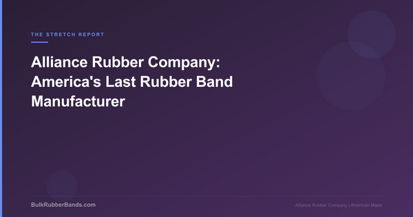 Alliance Rubber Company: America's Last Rubber Band Manufacturer