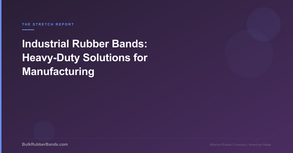 Industrial Rubber Bands: Heavy-Duty Solutions for Manufacturing and Warehousing