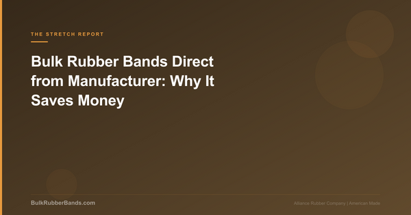 Bulk Rubber Bands Direct from Manufacturer: Why It Saves Money
