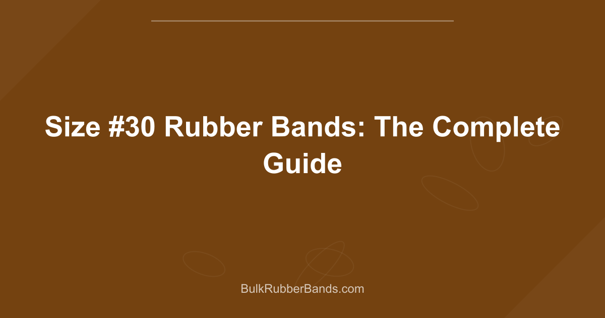 Size 30 Rubber Bands The Complete Guide The Stretch Report