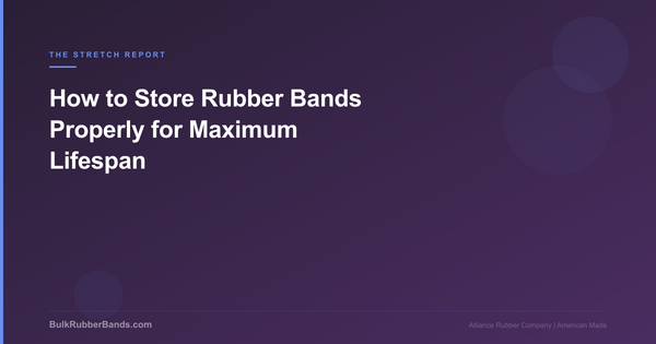 How to Store Rubber Bands Properly for Maximum Lifespan