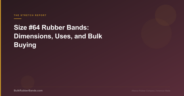Size #64 Rubber Bands: Dimensions, Uses, and Bulk Buying
